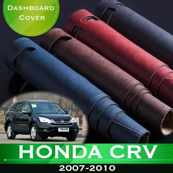 Для Honda CR-V CR V CRV RE1 ~ RE5 RE7 2007-2010 Противоскользящая Приборная панель Автомобиля, Избегающая Освещения, Приборная Платформа, Крышка Стола, Кожаный Коврик