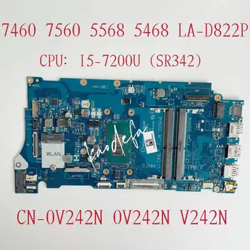 LA-D822P Материнская плата для Dell Vostro 7460 7560 5568 5468 Материнская плата ноутбука Процессор: I5-7200U DDR4 CN-0V242N 0V242N V242N Тест В порядке