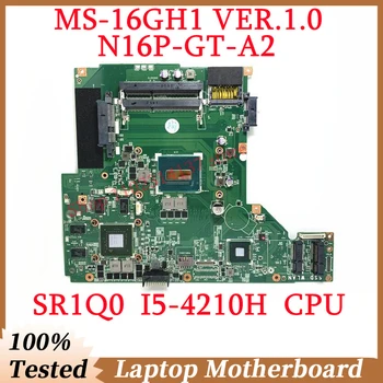 Для MSI GE60 GP60 MS-16GH1 ВЕРСИИ 1.0 с материнской платой SR1Q0 I5-4210H CPU N16P-GT-A2 Материнская плата ноутбука 100% Полностью протестирована, работает хорошо