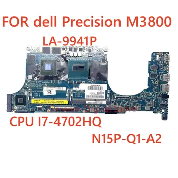 Для ноутбука DELL Precision M3800 материнская плата LA-9941P с процессором I7-4702HQ GPU N15P-Q1-A2 100% Протестирована, Полностью Работает